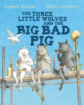 The Three Little Wolves And The Big Bad Pig by Eugene Trivizas and Helen Oxenbury Analysis