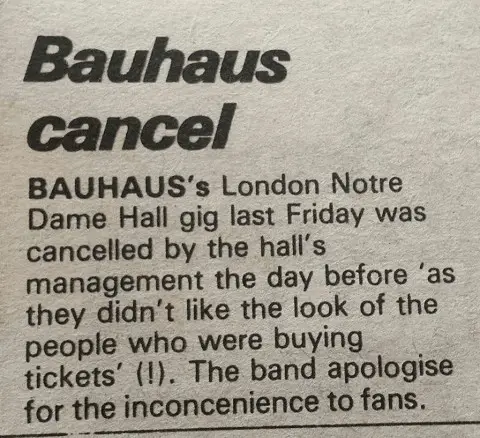 Bauhaus's London Notre Dame Hall gig last Friday was cancelled by the hell's management the day before 'as they didn't like the look of the people who were buying tickets' (!). The band apologise for the inconvenience to fans.