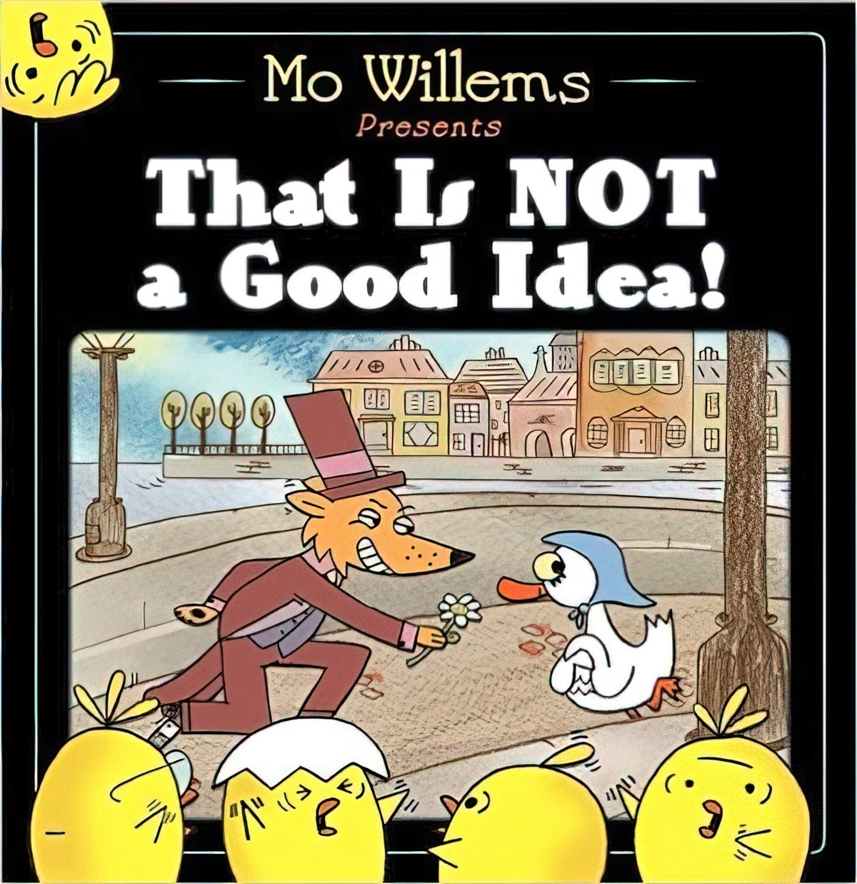 That Is NOT A Good Idea by Mo Willems Analysis