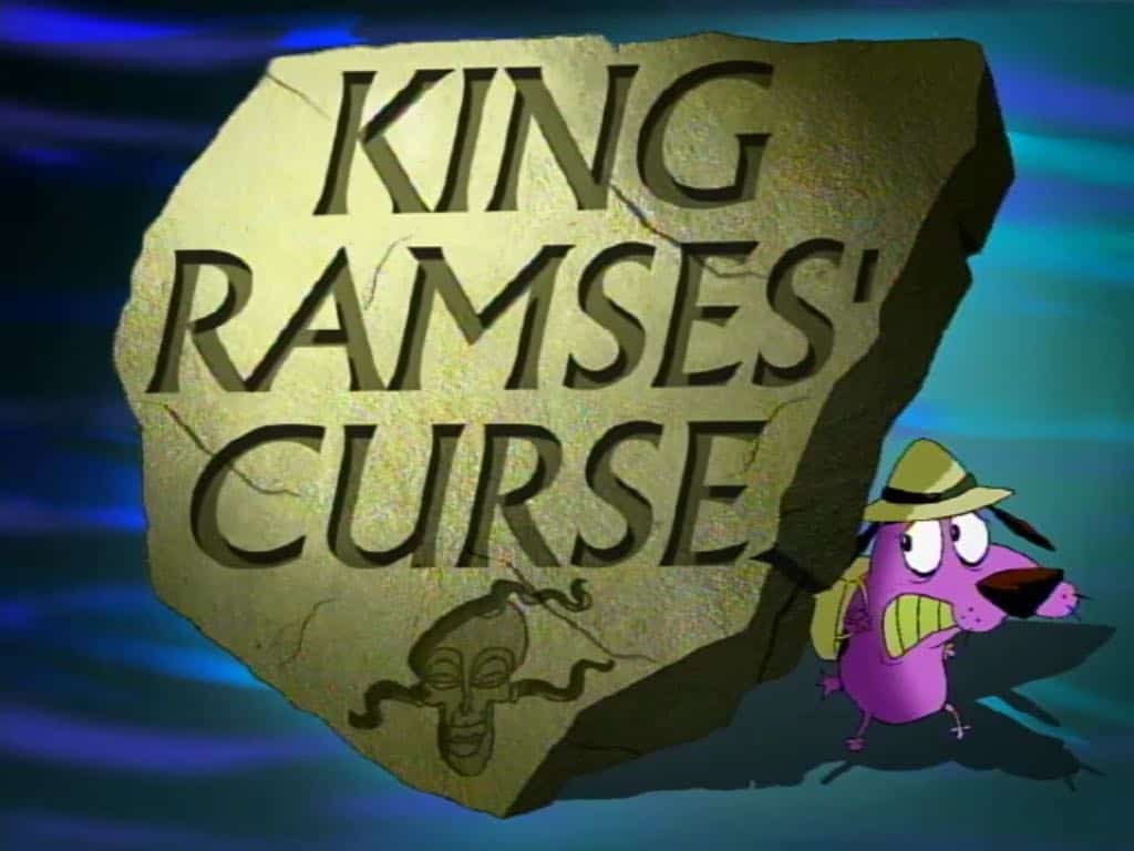 King Ramses’ Curse Courage The Cowardly Dog
