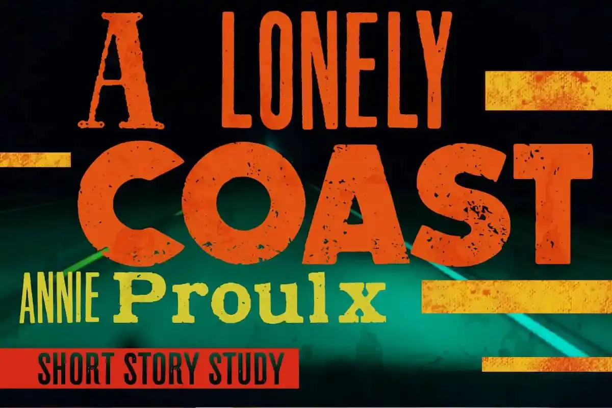 A Lonely Coast by Annie Proulx Short Story Analysis