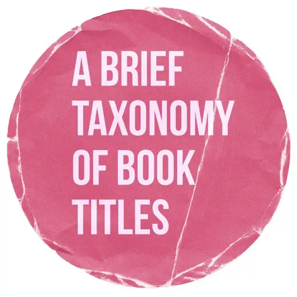 A Brief Taxonomy Of Book Titles