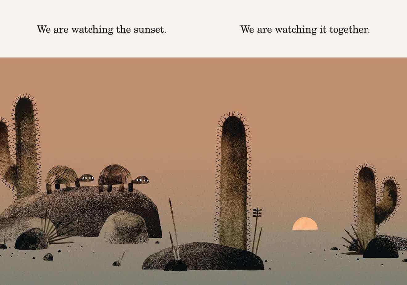 From We Found A Hat by Jon Klassen. "We are watching the sunset. We are watching it together."