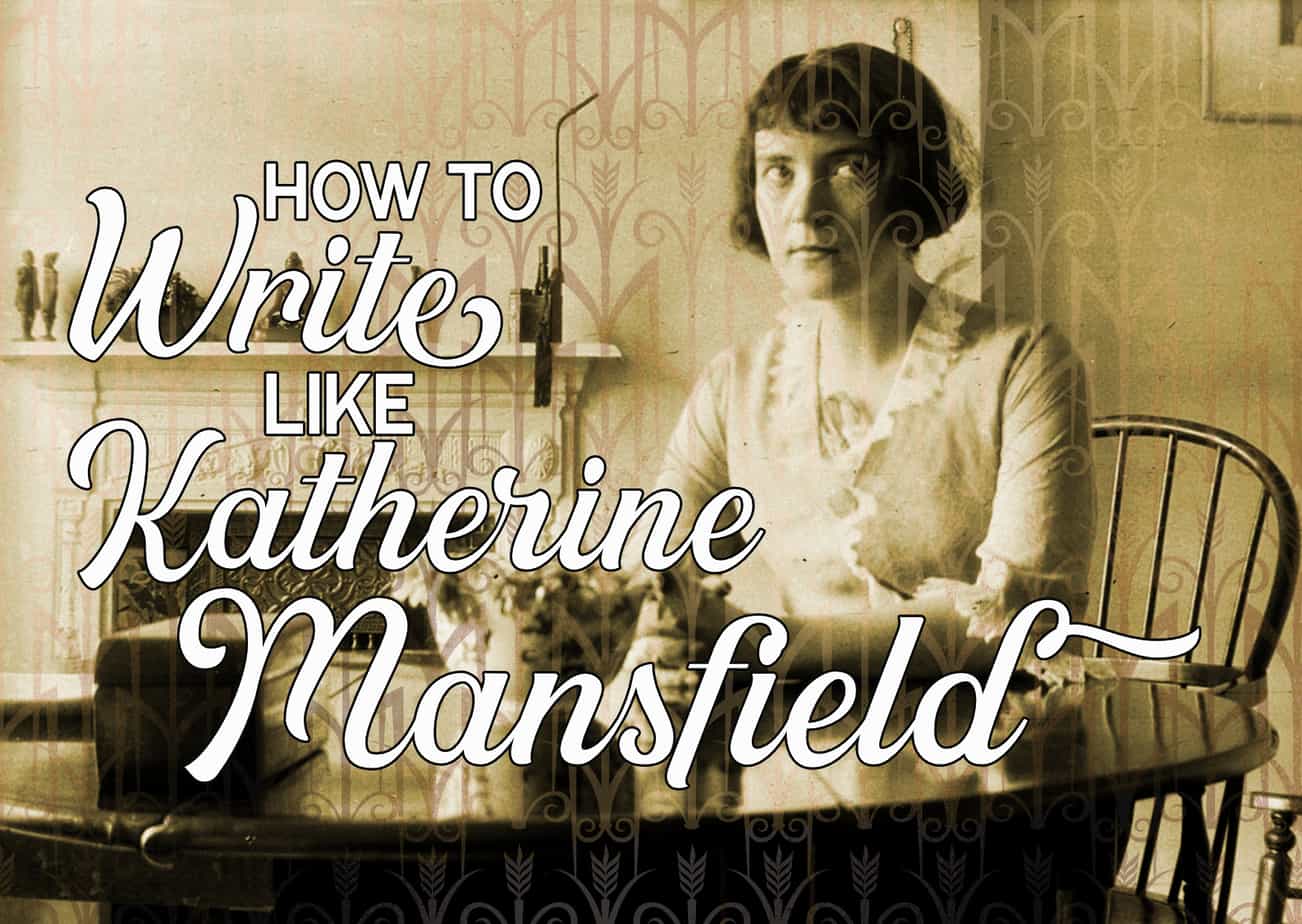 How To Write Like Katherine Mansfield