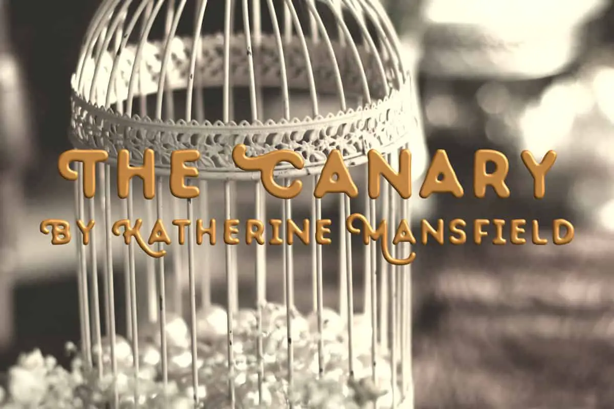 The Canary by Katherine Mansfield Short Story Analysis