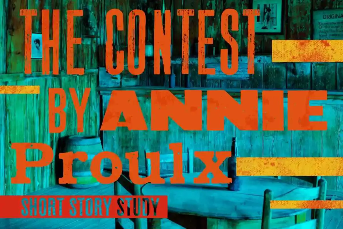 The Contest by Annie Proulx Short Story Analysis