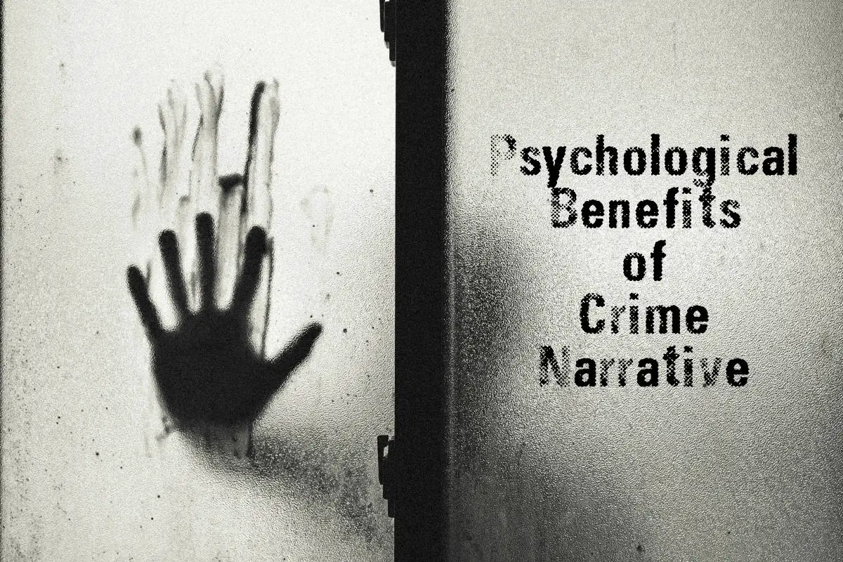 psychological benefits of true crime narrative