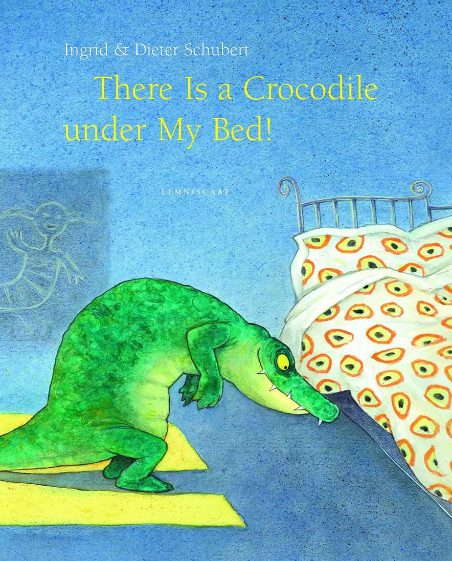 There's A Crocodile Under My Bed! by Ingrid and Dieter Schubert