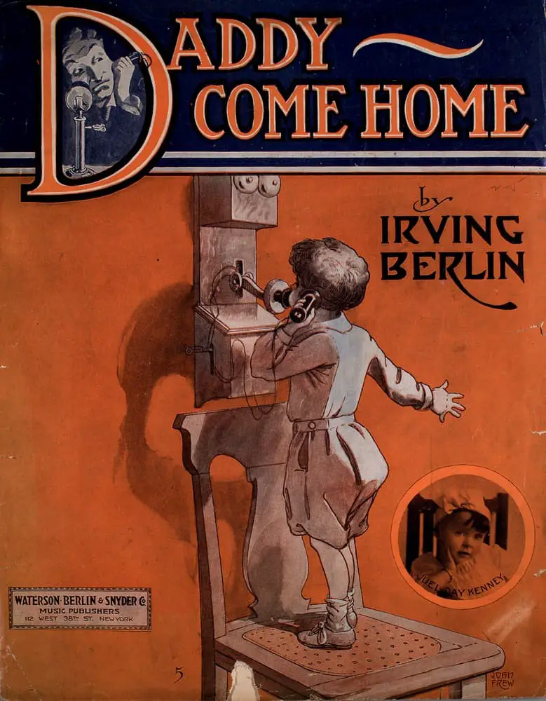 Daddy Come Home 1913 composed by Irving Berlin, art by John Frew