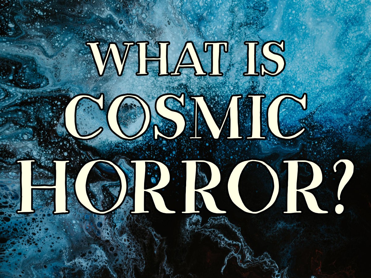 What Is Cosmic Horror? SLAP HAPPY LARRY