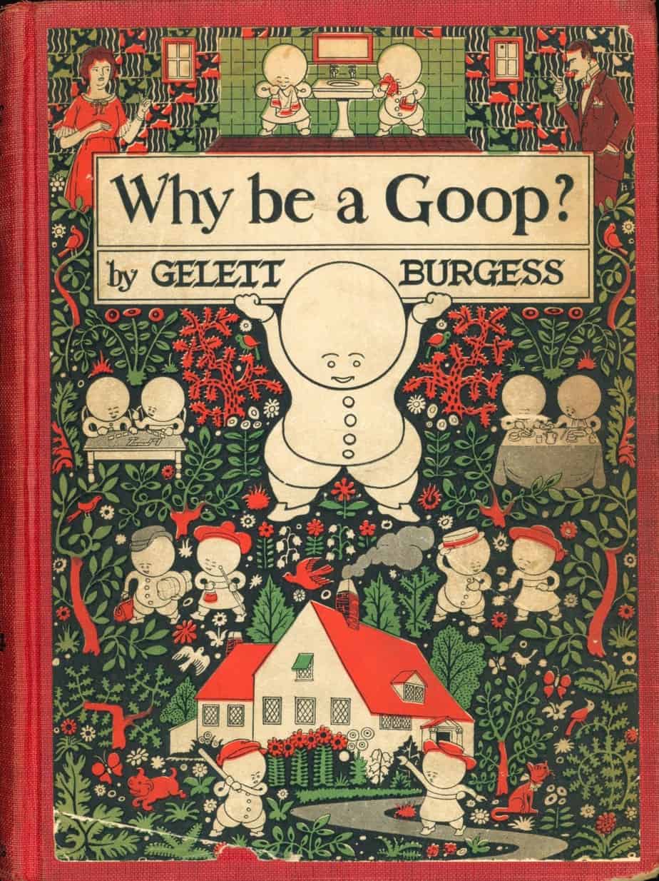 'Why Be a Goop A Primary School of Deportment and Taste for Children,' by author artist Gelett Burgess, 1924