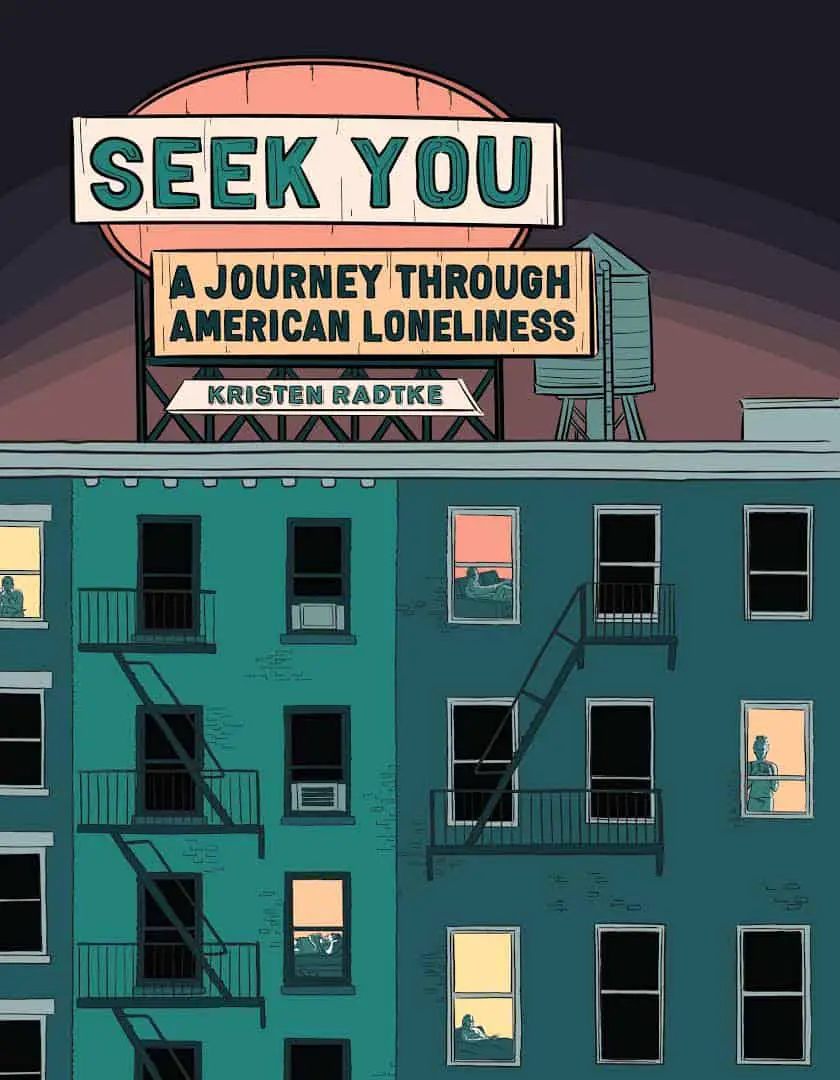 Seek You A Journey Through American Loneliness by Kristen Radtke