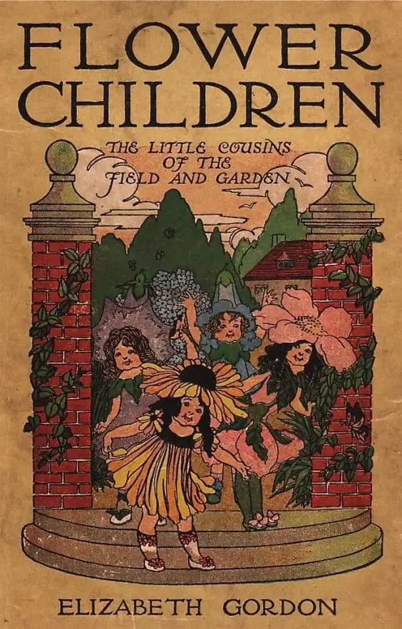 Flower Children - The Little Cousins of the Field and Garden by Elizabeth Gordon, Drawings by M.T. Ross and Published by P.F. Volland & Company in 1910