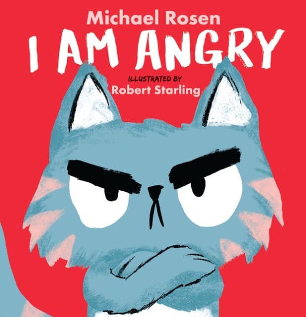 I Am Angry by Michael Rosen and Robert Starling cover