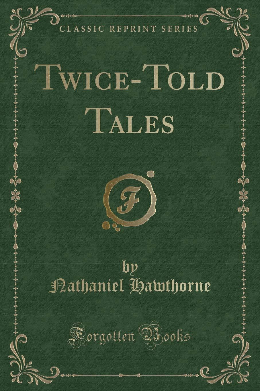 Twice Told Tales by Nathaniel Hawthorne