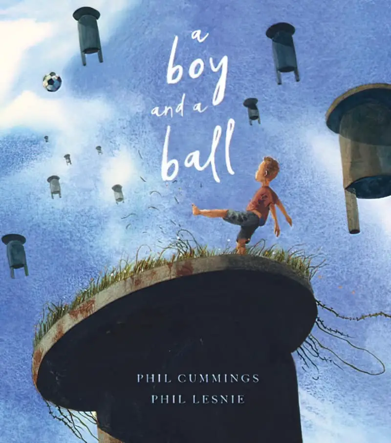 A Boy and a Ball by Phil Cummings and Phil Lesnie