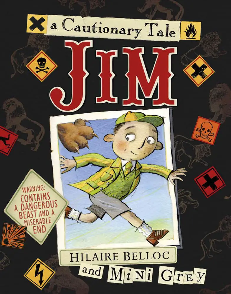 Jim a Cautionay Tale by Hilarie Belloc and Mini Grey
