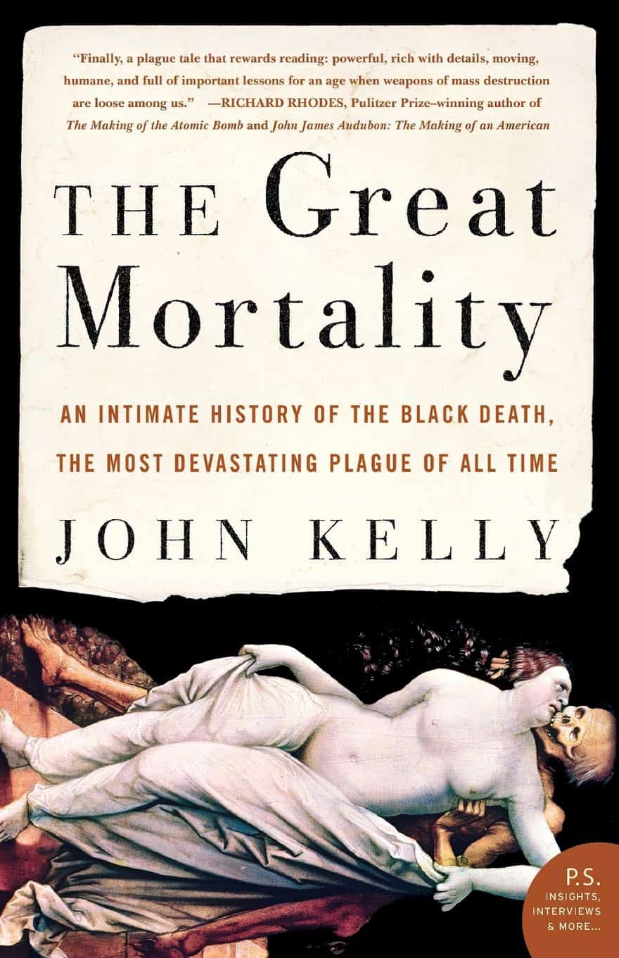 The Great Mortality an intimate history of the Black Death by John Kelly