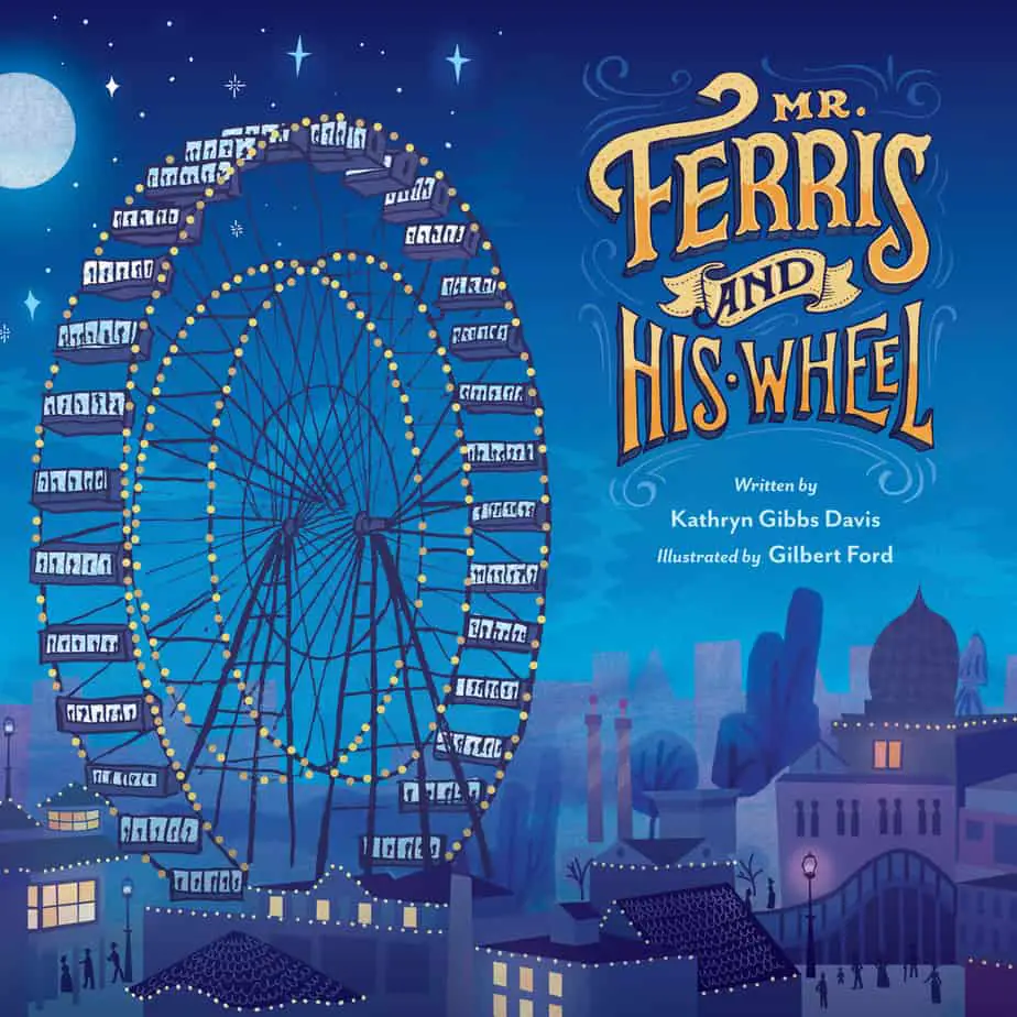 Mr Ferris and His Wheel by Kathryn Gibbs Davis illustrated by Gilbert Ford