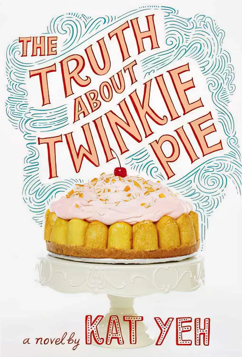 The Truth About Twinkle Pie by Kat Yeh