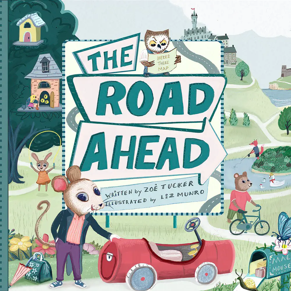The Road Ahead by Zoe Tucker and Liz Munro