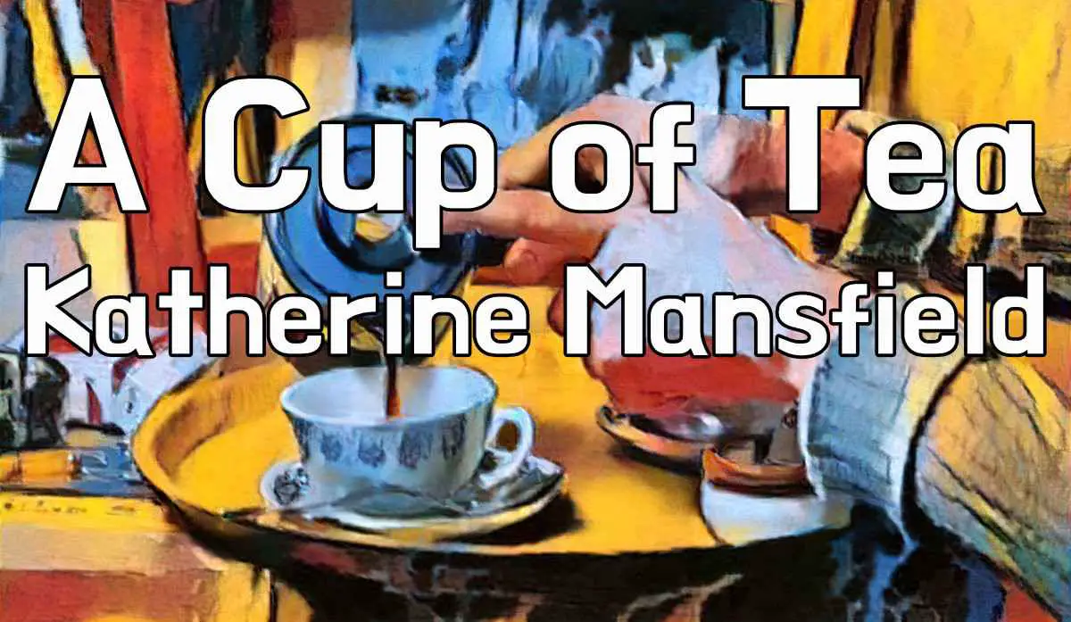 A Cup of Tea by Katherine Mansfield Short Story Analysis