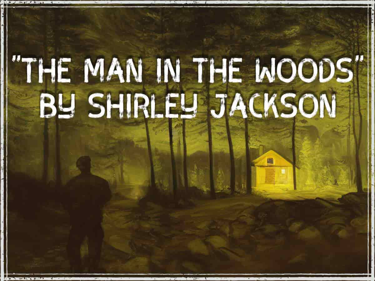 The Man In The Woods by Shirley Jackson Short Story Analysis