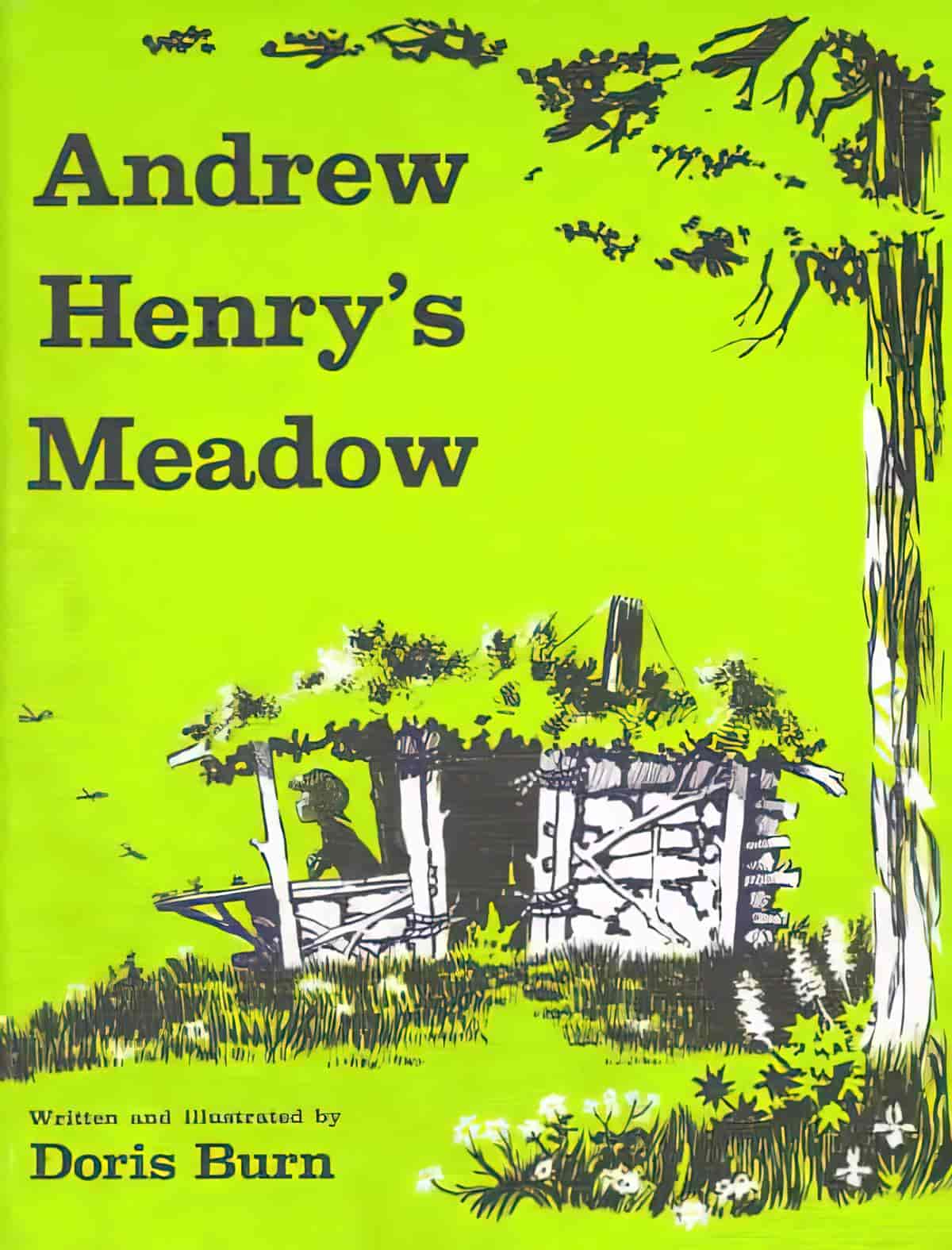 Andrew Henry's Meadow Written and Illustrated by Doris Burn book cover with chartreuse green background and a hut under a tree in a meadow