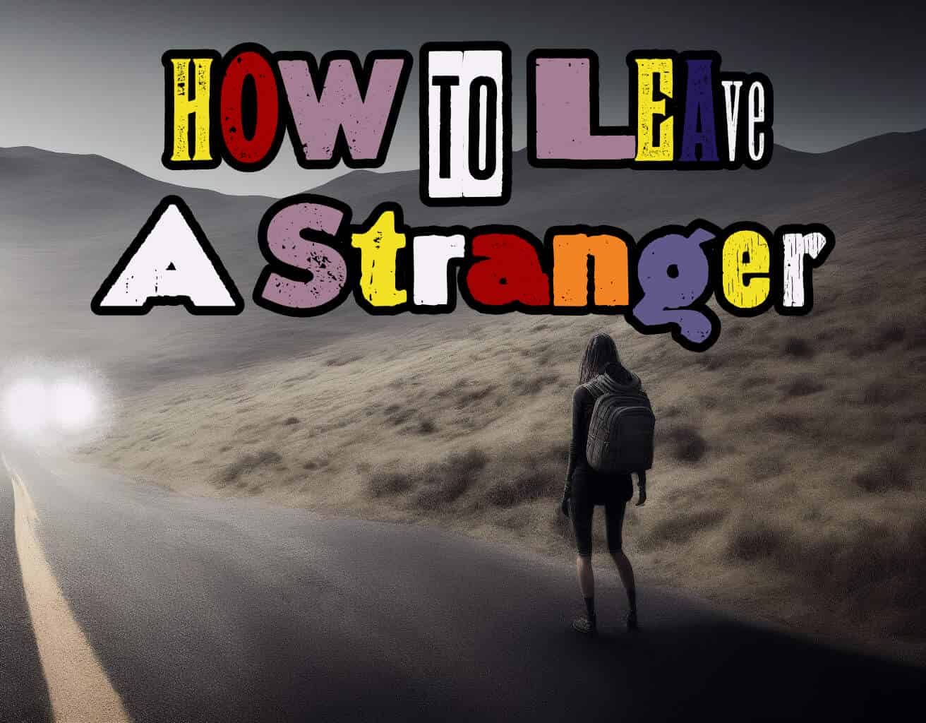 How To Leave A Stranger: Short Story