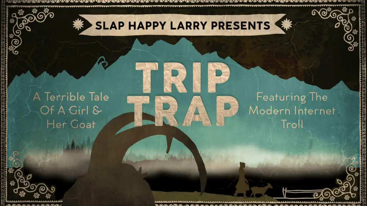 Trip Trap: A Three Billy Goats Gruff Fairytale Re-visioning